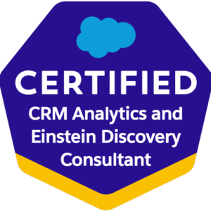 Salesforce Certified CRM Analytics and Einstein Discovery Consultant